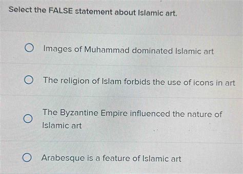 Select the False Statement About Islamic Art — A Thorough Examination